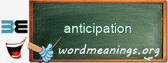 WordMeaning blackboard for anticipation